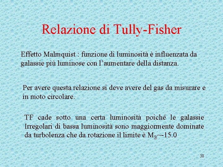 Relazione di Tully-Fisher Effetto Malmquist : funzione di luminosità è influenzata da galassie più Relazione di Tully-Fisher Effetto Malmquist : funzione di luminosità è influenzata da galassie più