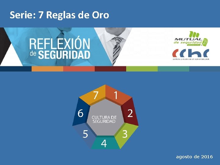 Serie: 7 Reglas de Oro agosto de 2016 