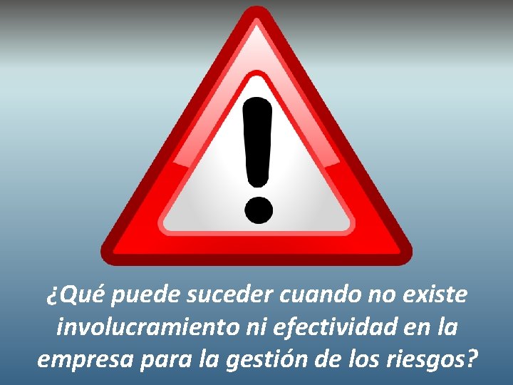 ¿Qué puede suceder cuando no existe involucramiento ni efectividad en la empresa para la