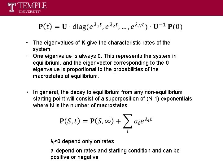  • The eigenvalues of K give the characteristic rates of the system •