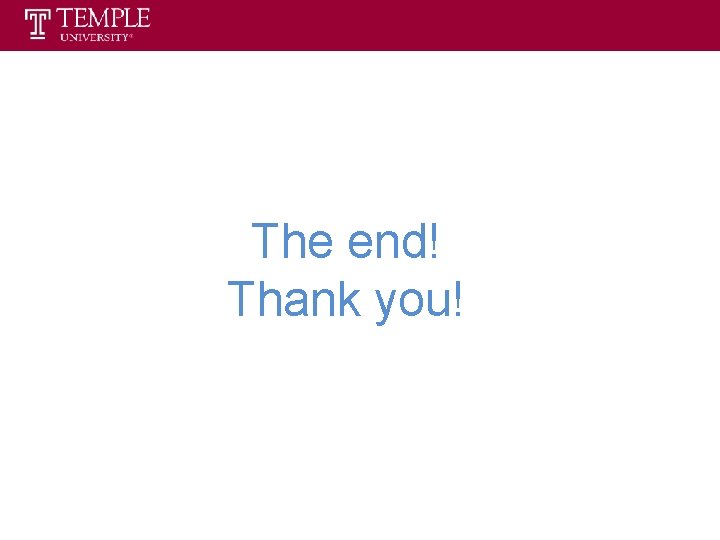 The end! Thank you! 