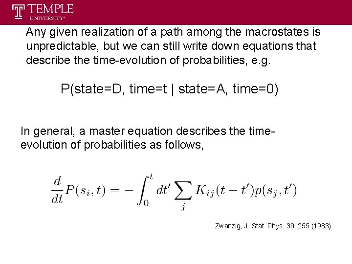 Any given realization of a path among the macrostates is unpredictable, but we can