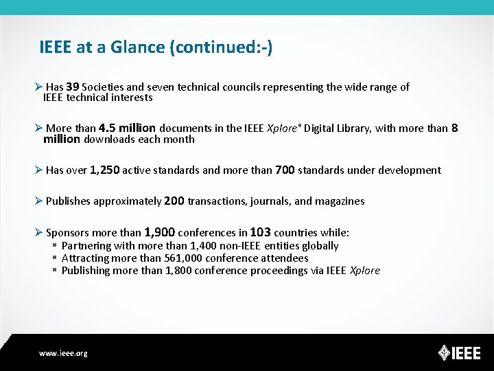 IEEE at a Glance (continued: -) Ø Has 39 Societies and seven technical councils