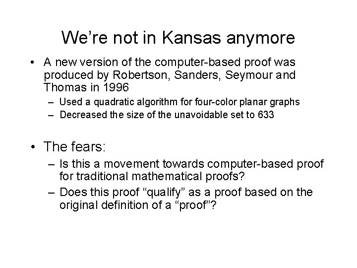 We’re not in Kansas anymore • A new version of the computer-based proof was