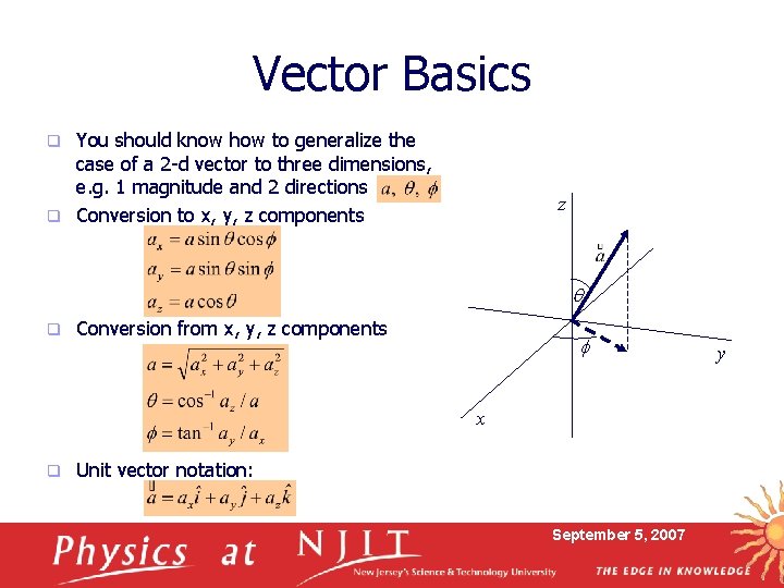 Vector Basics You should know how to generalize the case of a 2 -d