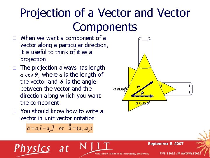 Projection of a Vector and Vector Components When we want a component of a