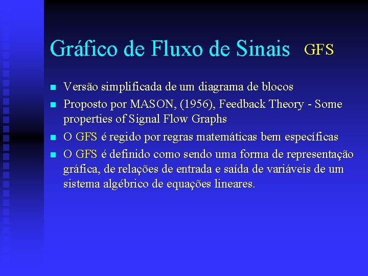 Gráfico de Fluxo de Sinais n n GFS Versão simplificada de um diagrama de