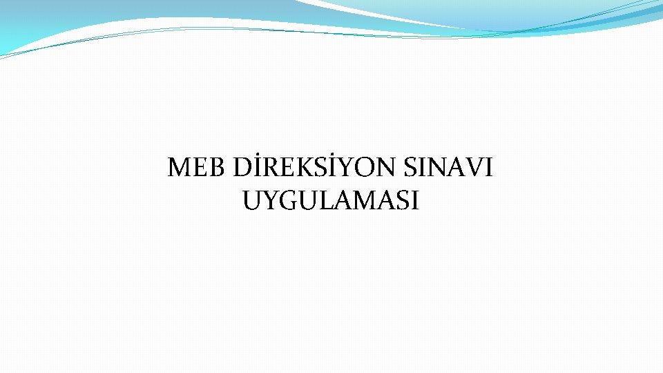 MEB DİREKSİYON SINAVI UYGULAMASI 