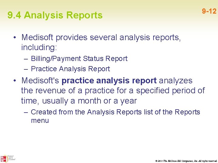 9 -12 9. 4 Analysis Reports • Medisoft provides several analysis reports, including: –