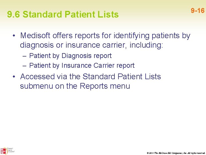 9 -16 9. 6 Standard Patient Lists • Medisoft offers reports for identifying patients