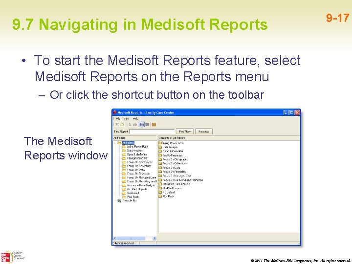 9. 7 Navigating in Medisoft Reports 9 -17 • To start the Medisoft Reports