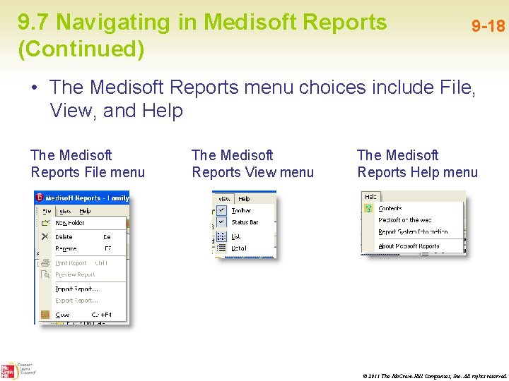 9. 7 Navigating in Medisoft Reports (Continued) 9 -18 • The Medisoft Reports menu