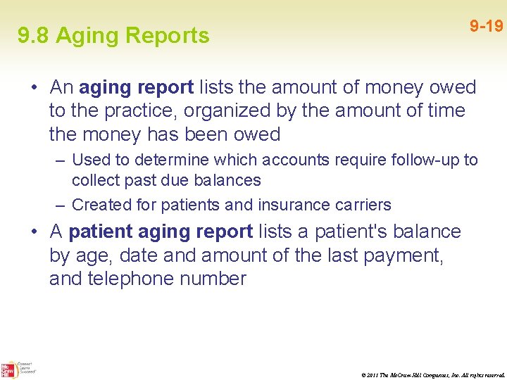 9 -19 9. 8 Aging Reports • An aging report lists the amount of