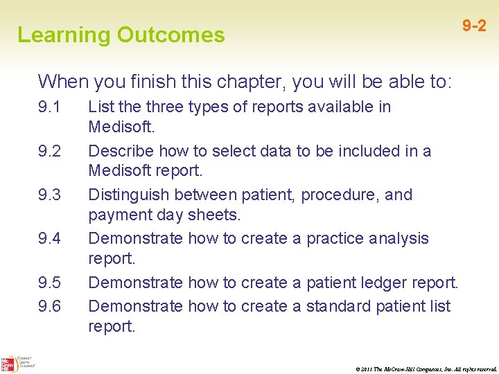 9 -2 Learning Outcomes When you finish this chapter, you will be able to: