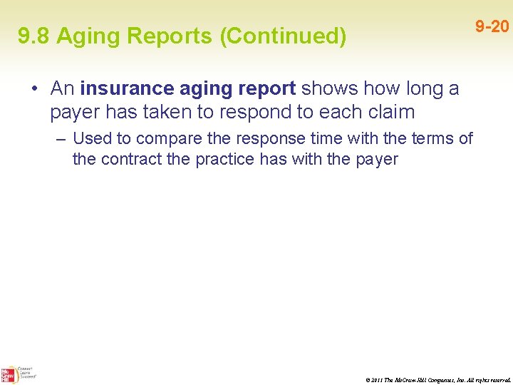 9 -20 9. 8 Aging Reports (Continued) • An insurance aging report shows how