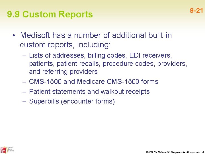 9 -21 9. 9 Custom Reports • Medisoft has a number of additional built-in