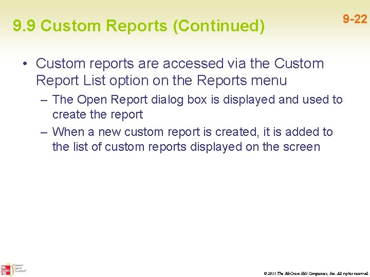9. 9 Custom Reports (Continued) 9 -22 • Custom reports are accessed via the
