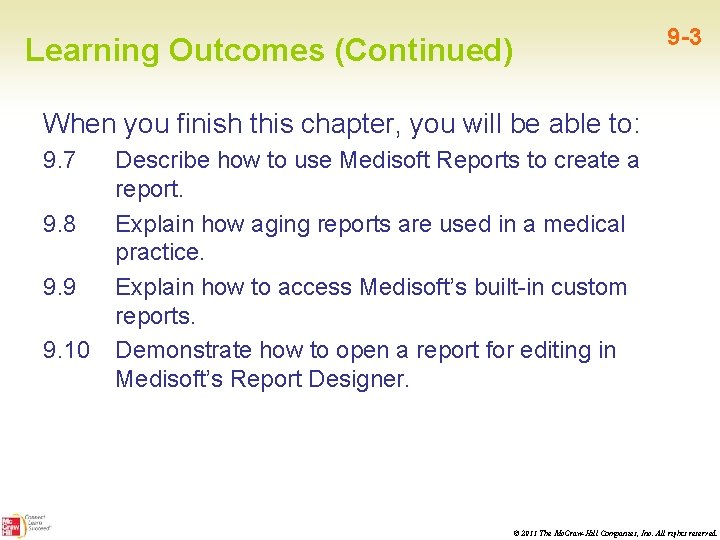 Learning Outcomes (Continued) 9 -3 When you finish this chapter, you will be able