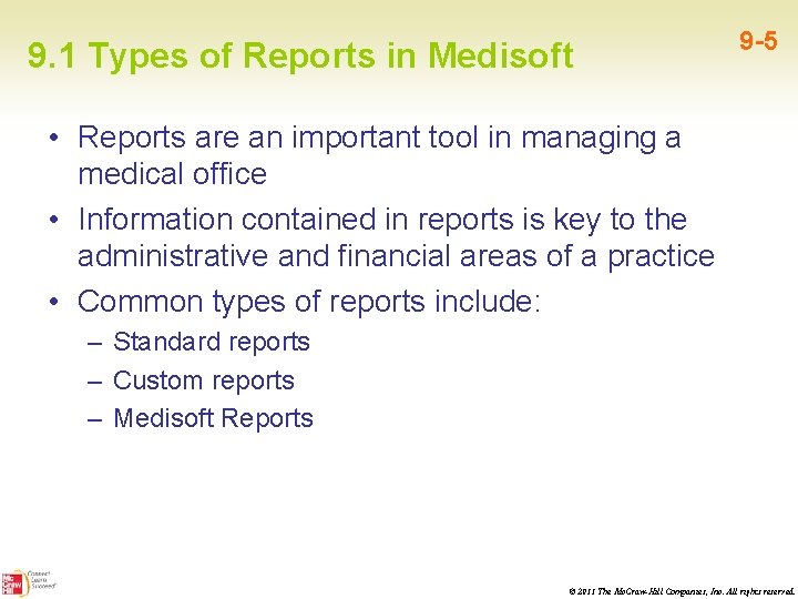 9. 1 Types of Reports in Medisoft 9 -5 • Reports are an important