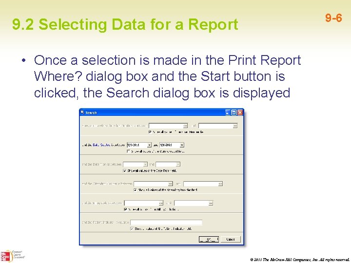 9 -6 9. 2 Selecting Data for a Report • Once a selection is