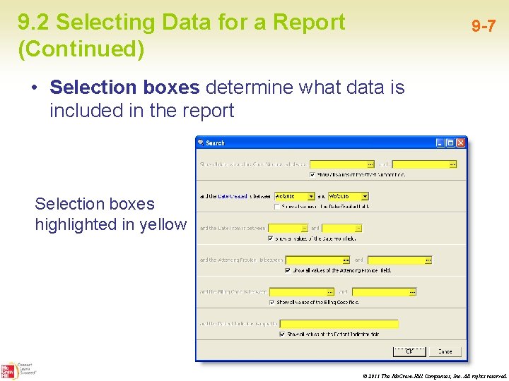 9. 2 Selecting Data for a Report (Continued) 9 -7 • Selection boxes determine