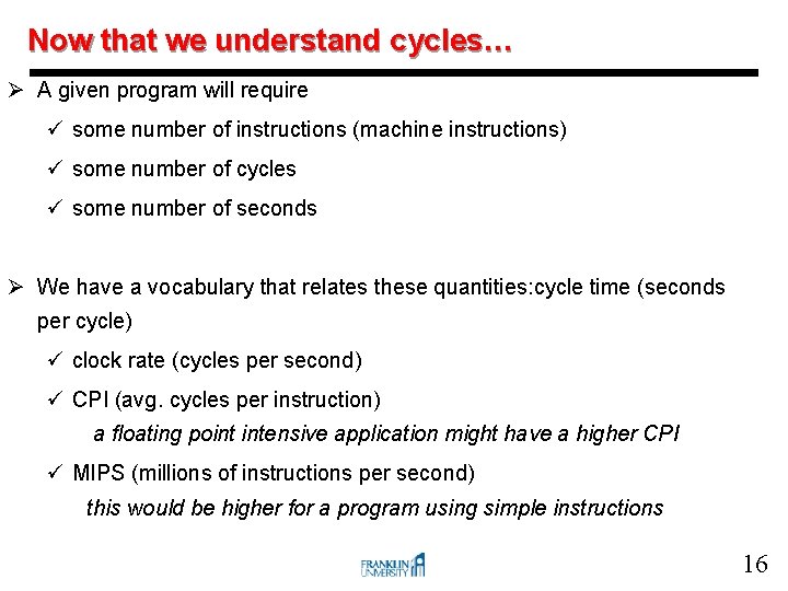 Now that we understand cycles… Ø A given program will require ü some number