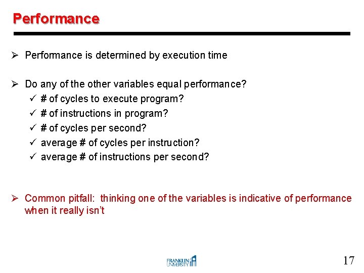 Performance Ø Performance is determined by execution time Ø Do any of the other