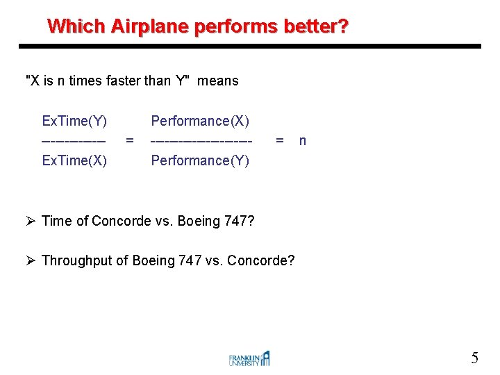 Which Airplane performs better? "X is n times faster than Y" means Ex. Time(Y)