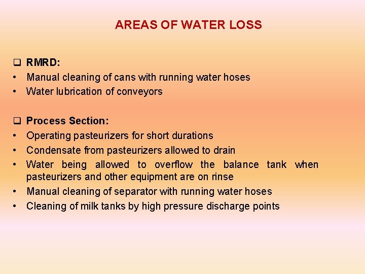 AREAS OF WATER LOSS q RMRD: • Manual cleaning of cans with running water