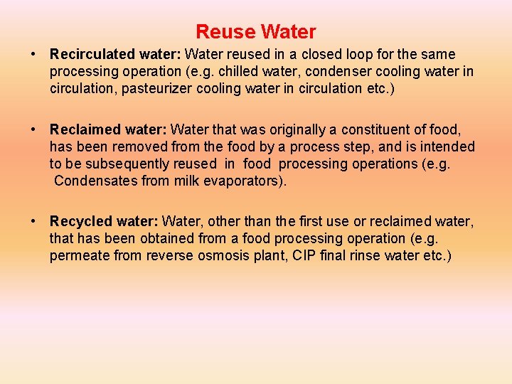 Reuse Water • Recirculated water: Water reused in a closed loop for the same