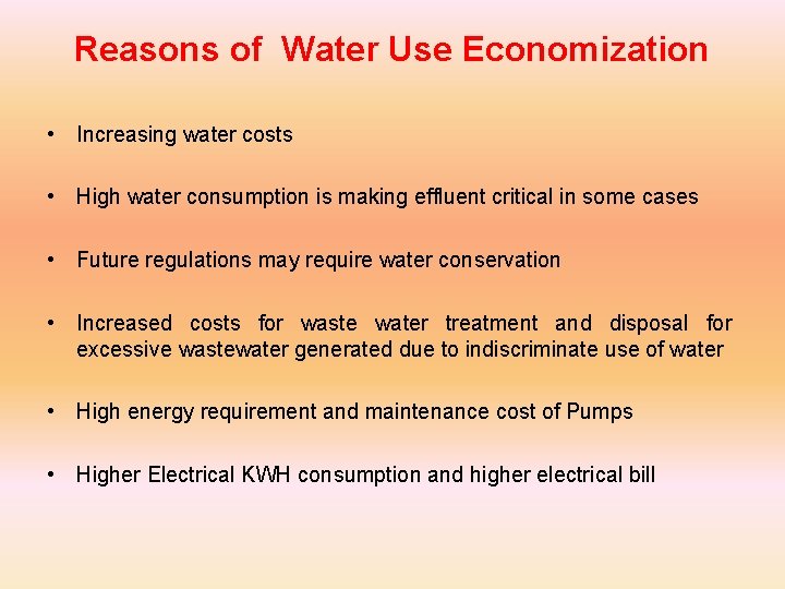 Reasons of Water Use Economization • Increasing water costs • High water consumption is