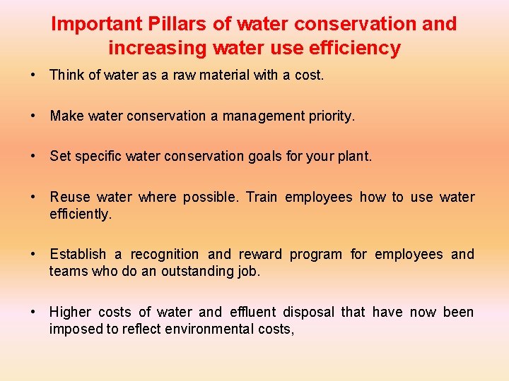 Important Pillars of water conservation and increasing water use efficiency • Think of water