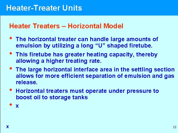 Heater-Treater Units Heater Treaters – Horizontal Model • • • x The horizontal treater