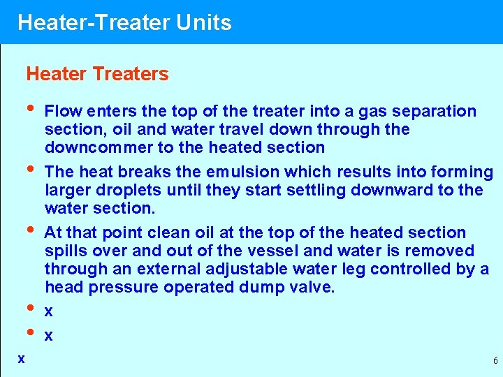 Heater-Treater Units Heater Treaters • • • x Flow enters the top of the