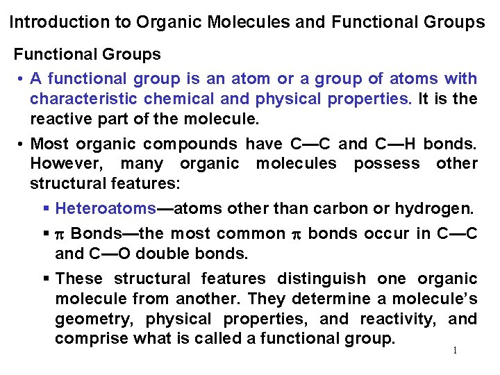 Introduction to Organic Molecules and Functional Groups • A functional group is an atom