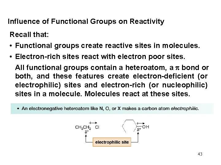 Influence of Functional Groups on Reactivity Recall that: • Functional groups create reactive sites