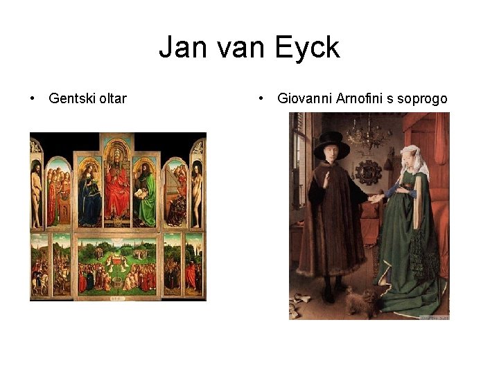 Jan van Eyck • Gentski oltar • Giovanni Arnofini s soprogo 