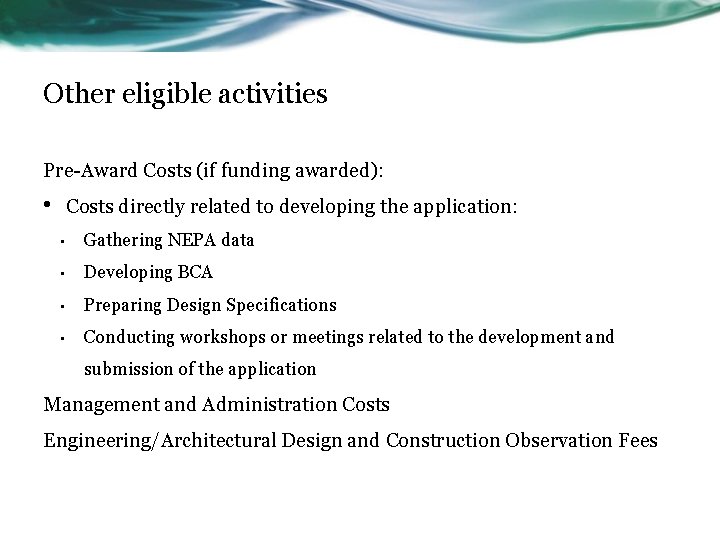 Other eligible activities Pre-Award Costs (if funding awarded): • Costs directly related to developing