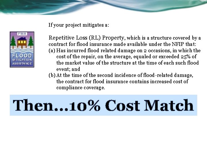 If your project mitigates a: Repetitive Loss (RL) Property, which is a structure covered