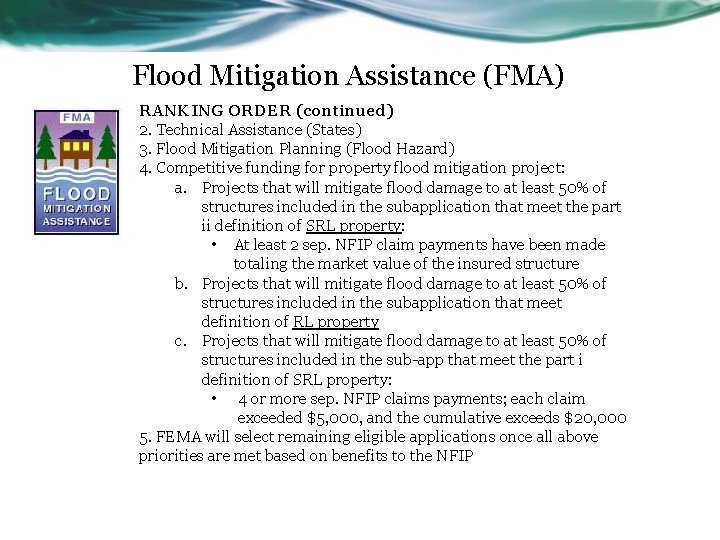 Flood Mitigation Assistance (FMA) RANKING ORDER (continued) 2. Technical Assistance (States) 3. Flood Mitigation