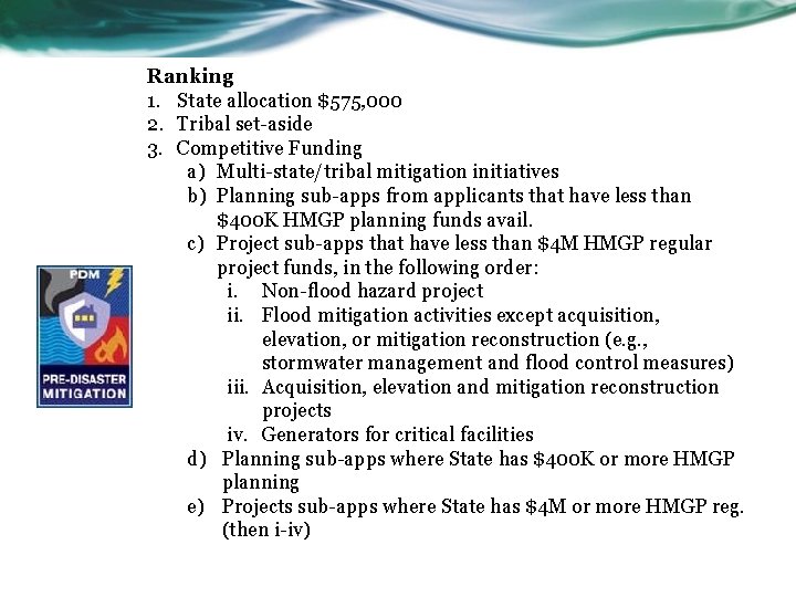 Ranking 1. State allocation $575, 000 2. Tribal set-aside 3. Competitive Funding a) Multi-state/tribal