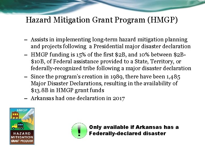 Hazard Mitigation Grant Program (HMGP) – Assists in implementing long-term hazard mitigation planning and