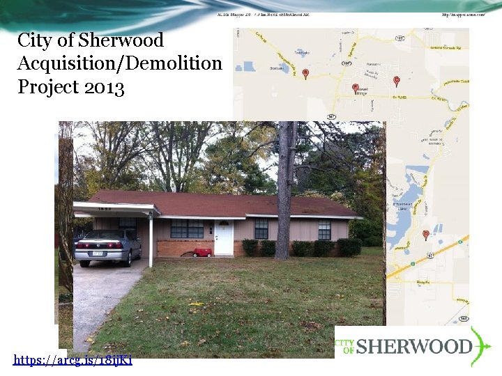 City of Sherwood Acquisition/Demolition Project 2013 https: //arcg. is/18 ij. Ki 