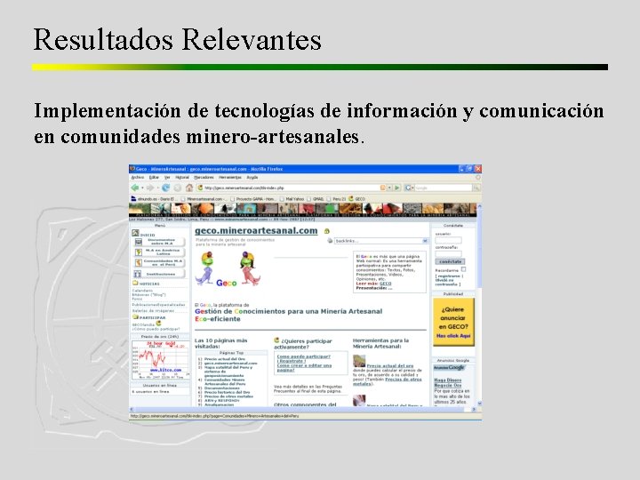 Resultados Relevantes Implementación de tecnologías de información y comunicación en comunidades minero-artesanales. 