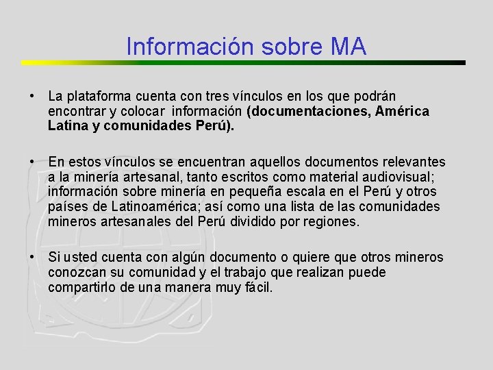 Información sobre MA • La plataforma cuenta con tres vínculos en los que podrán