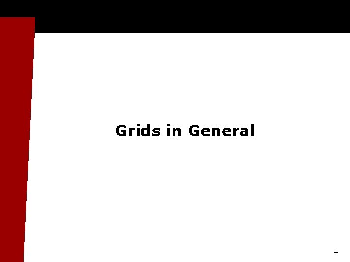 Grids in General 4 