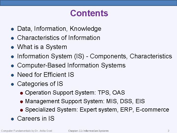 Contents l l l l Data, Information, Knowledge Characteristics of Information What is a
