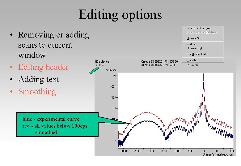 Editing options • Removing or adding scans to current window • Editing header •