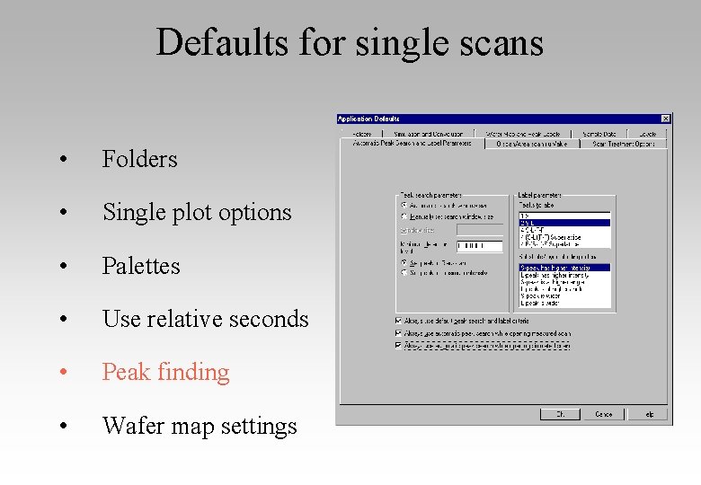 Defaults for single scans • Folders • Single plot options • Palettes • Use