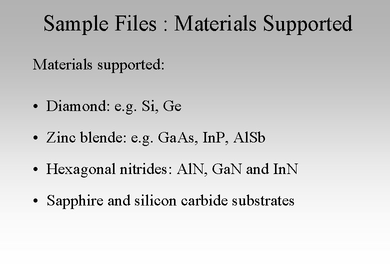 Sample Files : Materials Supported Materials supported: • Diamond: e. g. Si, Ge •